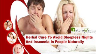 Herbal Cure To Avoid Sleepless Nights And Insomnia In People Naturally