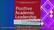 best book  Positive Academic Leadership How to Stop Putting Out Fires and Start Making a Difference