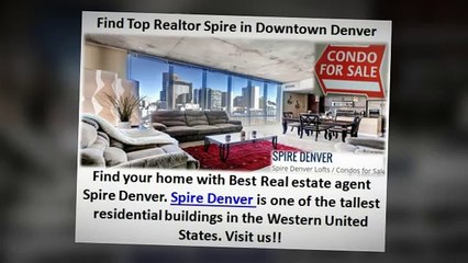 Find Top Realtor Spire in Downtown Denver