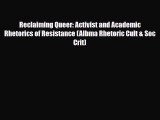 PDF Reclaiming Queer: Activist and Academic Rhetorics of Resistance (Albma Rhetoric Cult &