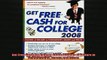 FREE DOWNLOAD  Get Free Cash for College 2008 Billions of Dollars in Scholarships Grants and Prizes  FREE BOOOK ONLINE