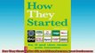 READ FREE Ebooks  How They Started How 30 good ideas became great businesses Online Free