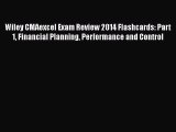 Read Wiley CMAexcel Exam Review 2014 Flashcards: Part 1 Financial Planning Performance and