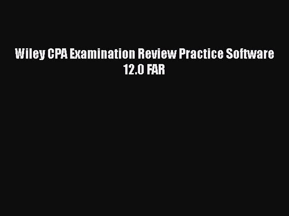 Download Wiley CPA Examination Review Practice Software 12.0 FAR Ebook Online