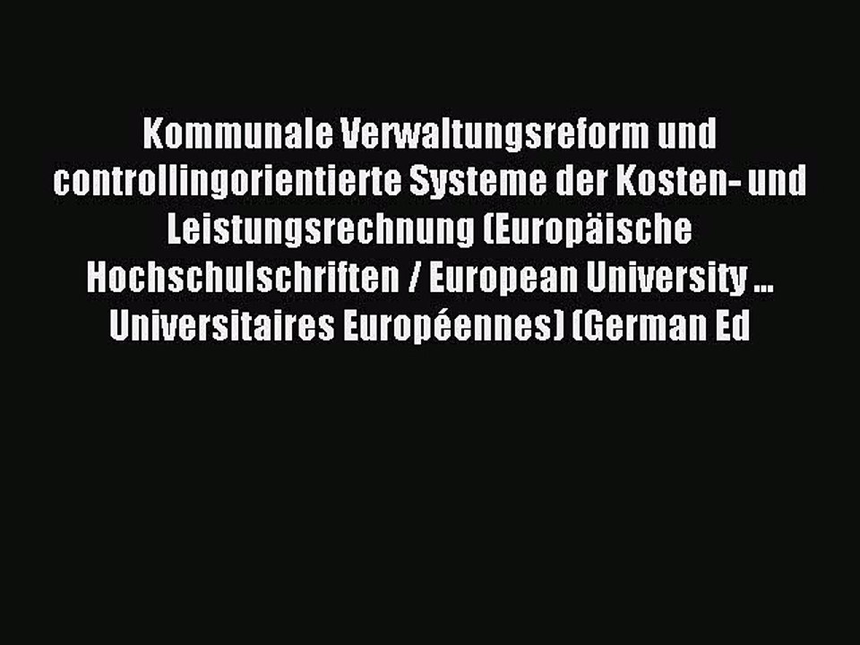 Read Kommunale Verwaltungsreform und controllingorientierte Systeme der Kosten- und Leistungsrechnung