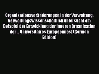 Download Organisationsveränderungen in der Verwaltung: Verwaltungswissenschaftlich untersucht