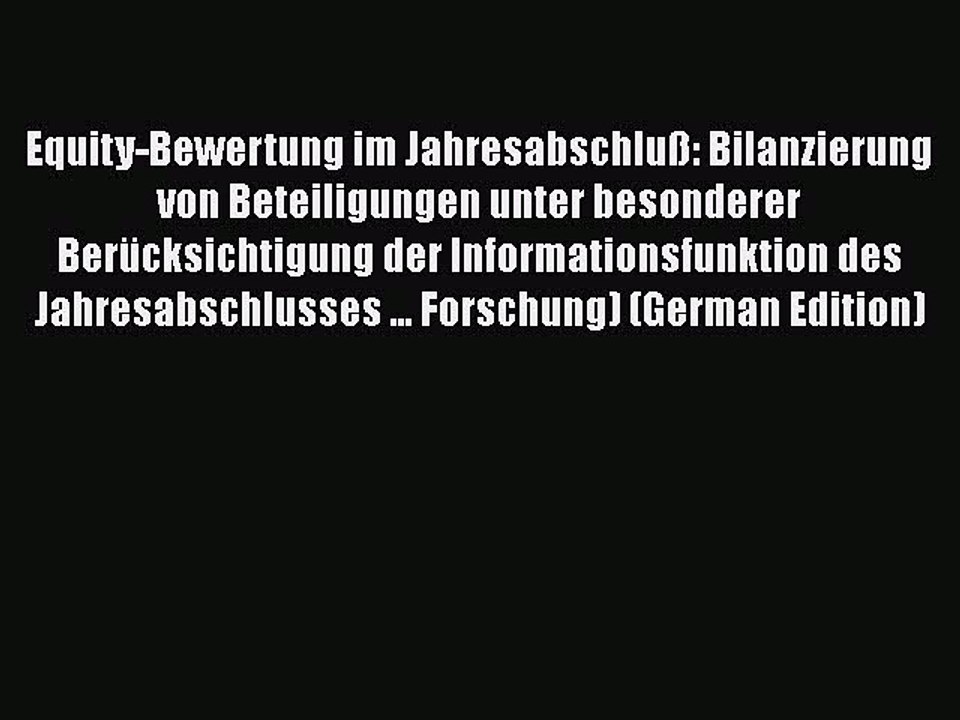 Read Equity-Bewertung im Jahresabschluß: Bilanzierung von Beteiligungen unter besonderer Berücksichtigung