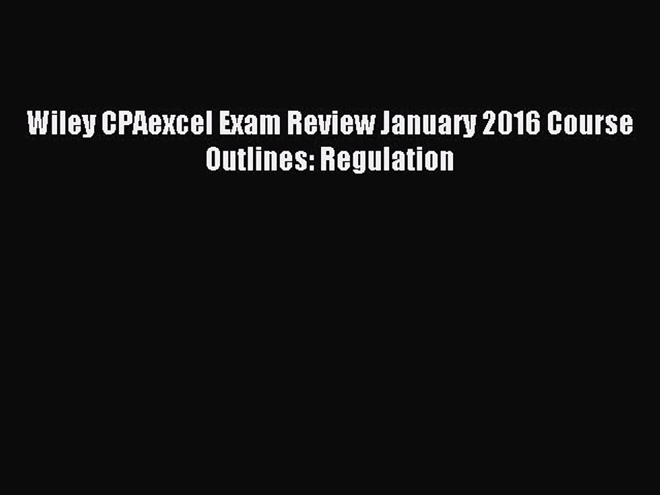 Download Wiley CPAexcel Exam Review January 2016 Course Outlines: Regulation PDF Online