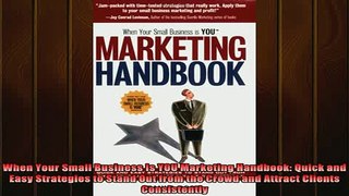 READ book  When Your Small Business Is YOU Marketing Handbook Quick and Easy Strategies to Stand Out Full EBook