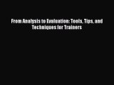 Download From Analysis to Evaluation: Tools Tips and Techniques for Trainers Ebook Free