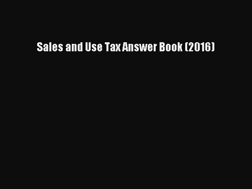 Read Sales and Use Tax Answer Book (2016) Ebook Free