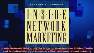 READ book  Inside Network Marketing An Experts View into the Hidden Truths and Exploited Myths of Full Free