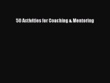Read 50 Activities for Coaching & Mentoring Ebook Free