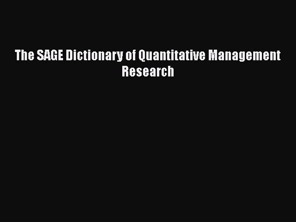 Read The SAGE Dictionary of Quantitative Management Research Ebook Free