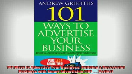 READ book  101 Ways to Advertise Your Business Building a Successful Business with Smart Advertising Full EBook