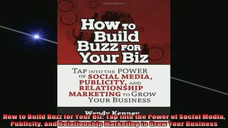 READ book  How to Build Buzz for Your Biz Tap Into the Power of Social Media Publicity and Online Free