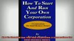 READ book  How To Start And Run Your Own Corporation SCorporations For Small Business Owners Online Free