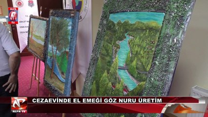 Cezaevinde El Emeği Göz Nuru Üretim