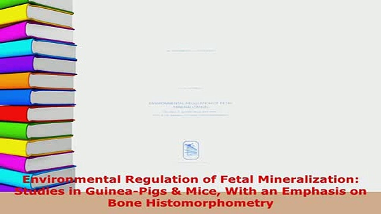 Read  Environmental Regulation of Fetal Mineralization Studies in GuineaPigs  Mice With an Ebook Free
