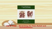 Download  Hip  Thigh  Stretching for Pain Relief and Rehabilitation PDF Book Free