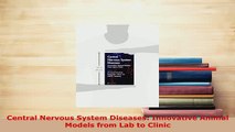 PDF  Central Nervous System Diseases Innovative Animal Models from Lab to Clinic Free Books