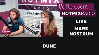 Dune - Mare Nostrum (Live Hotmixradio)