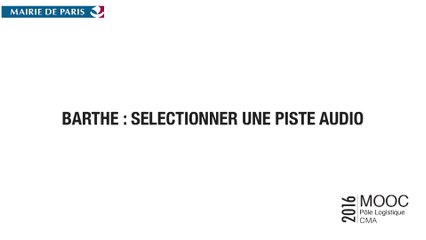 Barthe : SELECTIONNER UNE PISTE AUDIO