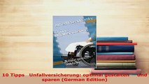 Download  10 Tipps   Unfallversicherung optimal gestalten     und sparen German Edition PDF Book Free
