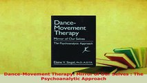 PDF  DanceMovement Therapy Mirror of Our Selves  The Psychoanalytic Approach Free Books