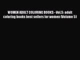 Read WOMEN ADULT COLORING BOOKS - Vol.5: adult coloring books best sellers for women (Volume