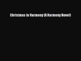 Read Christmas in Harmony (A Harmony Novel) Ebook Free