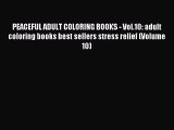 Read PEACEFUL ADULT COLORING BOOKS - Vol.10: adult coloring books best sellers stress relief
