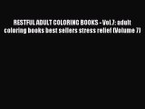 Read RESTFUL ADULT COLORING BOOKS - Vol.7: adult coloring books best sellers stress relief