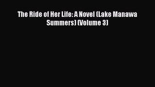 Read The Ride of Her Life: A Novel (Lake Manawa Summers) (Volume 3) Ebook Free