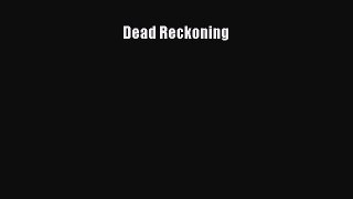 Read Dead Reckoning Ebook Free