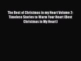 Read The Best of Christmas in my Heart Volume 2: Timeless Stories to Warm Your Heart (Best