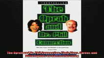 READ book  The Oprah and Dr Phil Connection Their Lives Career and Philosophies on Successful  FREE BOOOK ONLINE