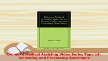 Read  Delmars Medical Assisting Video Series Tape 14 Collecting and Processing Specimans Ebook Free