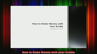 READ THE NEW BOOK   How to Make Money with your Kindle  DOWNLOAD ONLINE