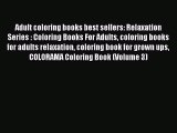 Read Adult coloring books best sellers: Relaxation Series : Coloring Books For Adults coloring