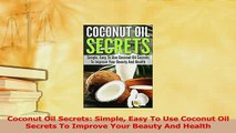 PDF  Coconut Oil Secrets Simple Easy To Use Coconut Oil Secrets To Improve Your Beauty And  Read Online