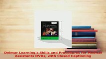 Download  Delmar Learnings Skills and Procedures for Medical Assistants DVDs with Closed Captioning Ebook Free