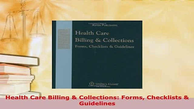 Read Health Care Billing Collections Forms Checklists Guidelines Ebook Free