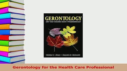 Read  Gerontology for the Health Care Professional PDF Free