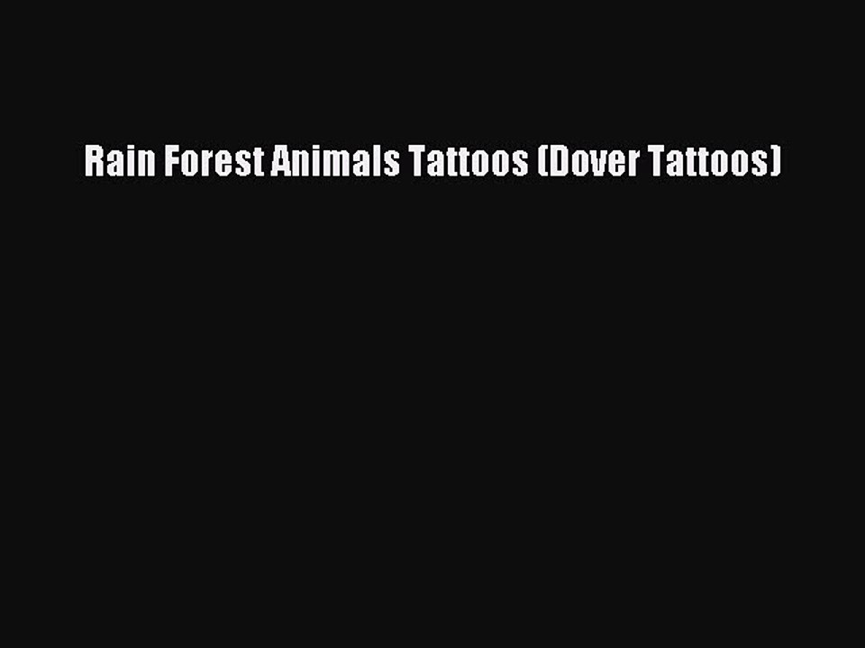 Download Rain Forest Animals Tattoos (Dover Tattoos)  Read Online
