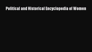 Download Political and Historical Encyclopedia of Women Free Books