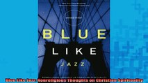 READ book  Blue Like Jazz Nonreligious Thoughts on Christian Spirituality Full Free