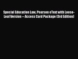 Read Special Education Law Pearson eText with Loose-Leaf Version -- Access Card Package (3rd