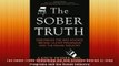 READ book  The Sober Truth Debunking the Bad Science Behind 12Step Programs and the Rehab Industry Full EBook