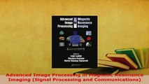 Read  Advanced Image Processing in Magnetic Resonance Imaging Signal Processing and Ebook Free
